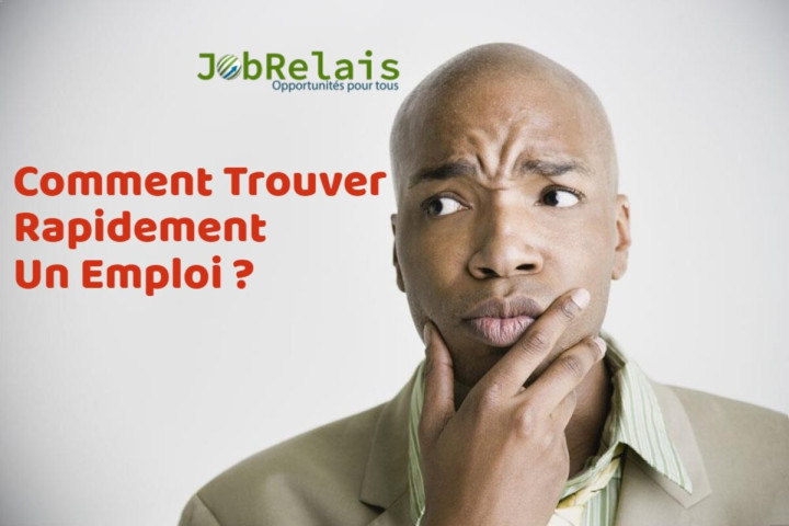 Comment Trouver Rapidement Un Emploi ?
